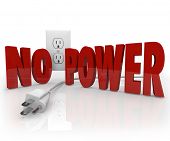 picture of cord  - The words No Power in red letters in front of an electrical outlet and an unplugged cord to symbolize an electricity outage or energy failure - JPG 